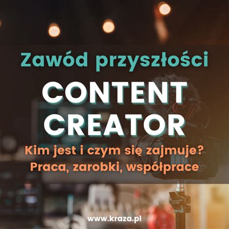 Content Creator Kim Jest I Czym Si Zajmuje Praca Zarobki Kursy