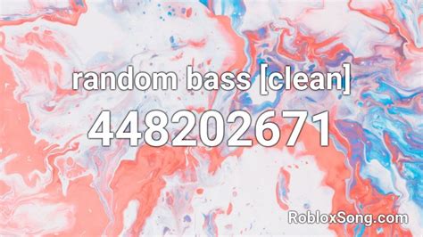 Random Bass Clean Roblox Id Roblox Music Codes