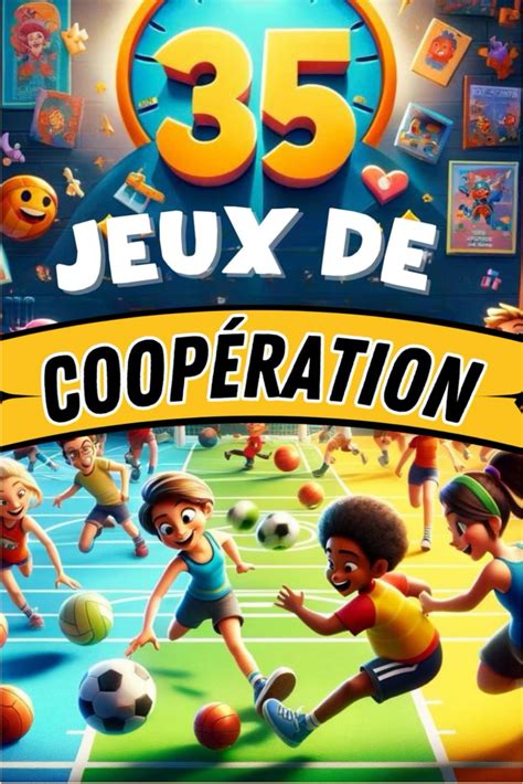 35 jeux de coopération sportifs Un guide incontournable pour tous les