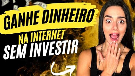 Como GANHAR DINHEIRO Na Internet SEM INVESTIR Em 2022 YouTube