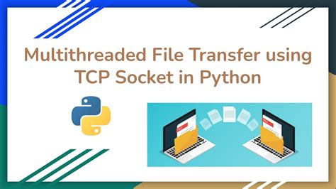 Multithreaded File Transfer Using TCP Socket In Python Socket