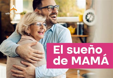 El Sueño De Mamá Urbatic Homes