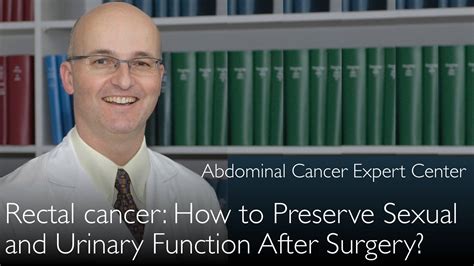 Rectal Cancer Surgery How To Preserve Sexual Function And Urinary Bla Diagnosticdetectives