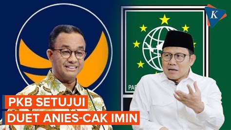 Pkb Putuskan Setujui Duet Anies Cak Imin Di Pilpres Youtube