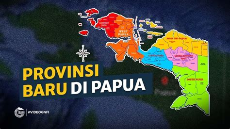 Mengenal 4 Provinsi Baru Di Papua Apa Saja Video GNFI YouTube