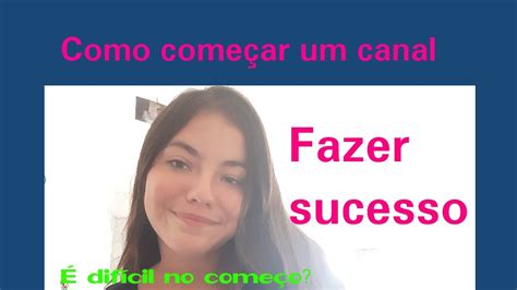 Como Ter Um Canal De Sucesso Youtube