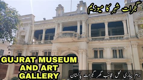 Gujrat Museum Ram Pyari Mahal Gujrat Museum Gujrat Museum And Art