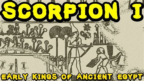 The Real Scorpion King Scorpion I Of Egypt Youtube