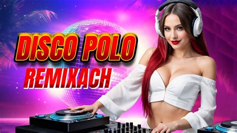 Czerwiec Nowo Ci Disco Na Czerwiec Najlepsze Remixy Disco Polo