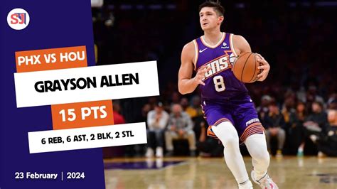 GRAYSON ALLEN 15 PTS 6 REB 6 AST 2 BLK 2 STL Vs HOU 2023 2024 PHX