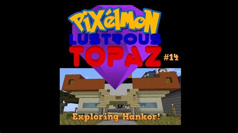 Exploring Hankor Pixelmon Lustrous Topaz 14 YouTube