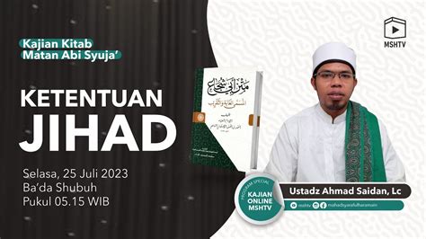 KETENTUAN JIHAD Kajian Kitab Matan Abi Syuja Ustadz Ahmad Saidan