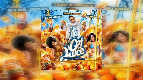 Oj Da Juiceman I Got The Juice [full Mixtape] [2008] Youtube