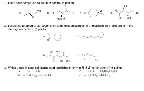 Solved 1 Label Each Compound As Chiral Or Achiral 5 Chegg