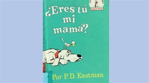 Eres Tu Mi Mama P D Eastman En Espanol Como Dr Seuss Youtube