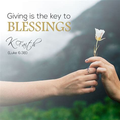 Giving is the key to BLESSINGS. ~KFaith (Luke 6:38) . Essential Faith ...