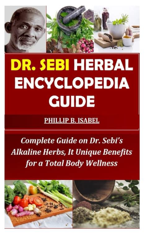 Dr Sebi Herbal Encyclopedia Guide Complete Guide On Dr Sebis