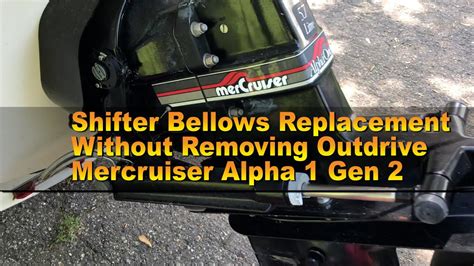 Shifter Bellows Replacement Mercruiser Alpha One Gen 2 Without Removing The Outdrive Youtube