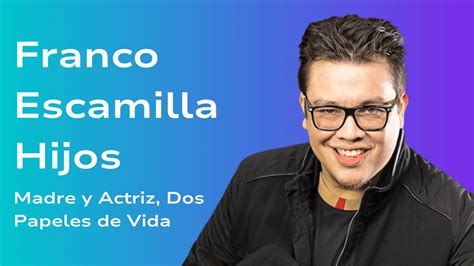 Franco Escamilla Hijos Sobre La Familia