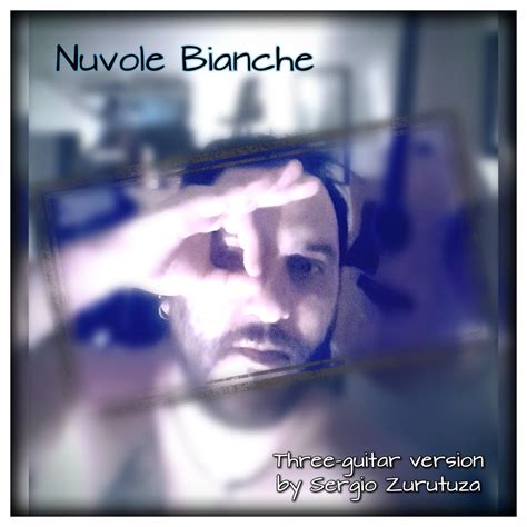 Nuvole Bianche Three Guitars Version Single Album By Sergio