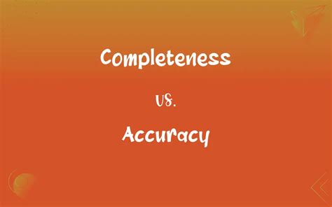 Completeness Vs Accuracy Whats The Difference