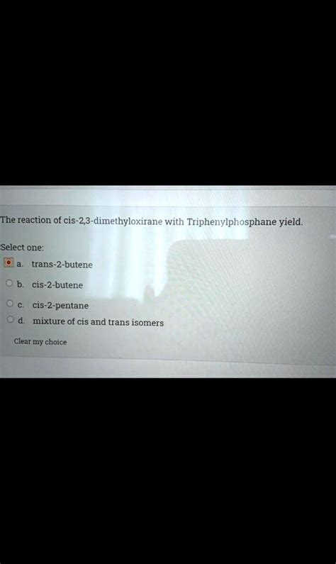 Solved The Reaction Of Cis 2 3 Dimethyloxirane With Triphenylphosphane Yields