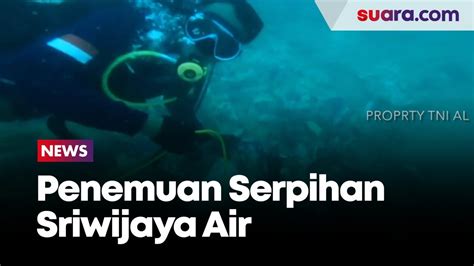 Pencarian Dan Penemuan Serpihan Sriwijaya Air SJ 182 Di Bawah Laut