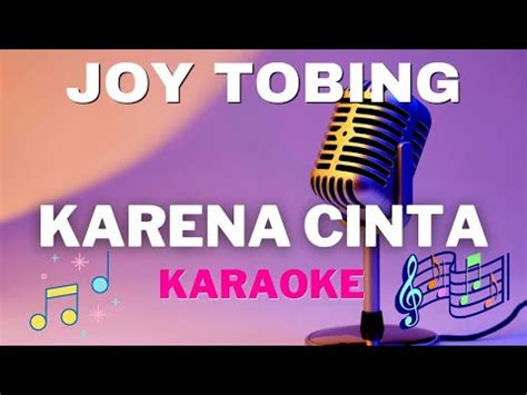 Joy Tobing Karena Cinta Karaoke Tanpa Vocal Youtube