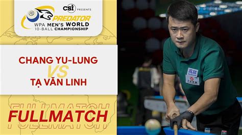 T V N Linh Vs Chang Yu Lung Wpa Men S World Ball