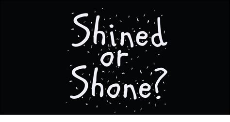 Shined or Shone? - Snowflake Stories