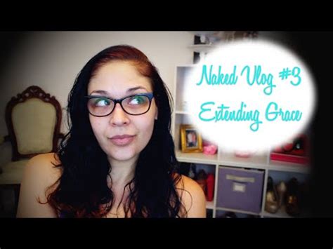 Naked Vlog Extending Grace Youtube