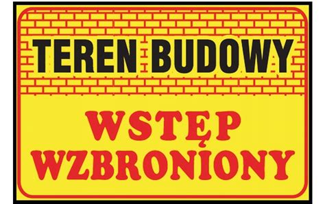 TEREN BUDOWY WSTĘP WZBRONIONY TABLICA ZNAK Z TB16 P Cena Opinie