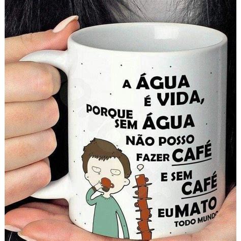 Caneca Personalizada Agua E Vida Mas Sem Cafe Eu Mato Um Shopee Brasil