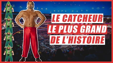 Le Catcheur Le Plus GRAND De L Histoire Catch Newz