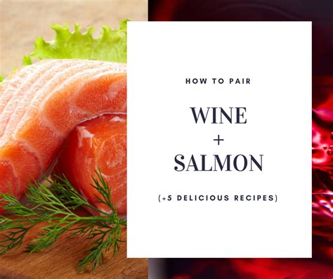 Which Wine Goes Best With Salmon Let S Find Out