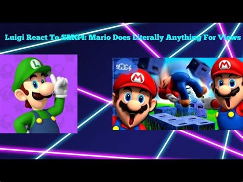 Luigi React To Smg Mario Does Literally Anything For Views Youtube