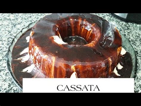 CASSATA CALDA DE CHOCOLATE YouTube