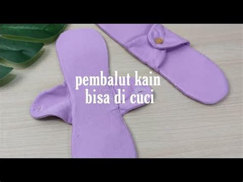 Cara Membuat Pembalut Kain Pembalut Ini Bisa Di Cuci Youtube