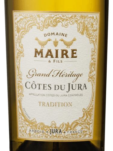 Domaine Maire Fils Grand H Ritage Tradition C Tes Du Jura Blanc