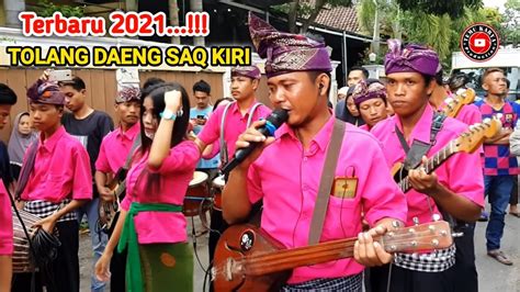 Lagu Sasak Terbaru 2021 TOLANG DAENG SAQ KIRI Mustamin Temu Karya 05