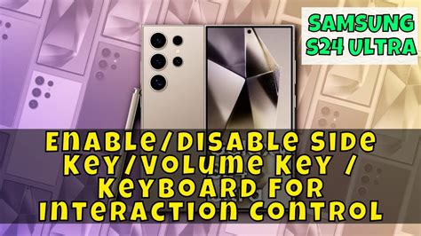 How To Enabledisable Side Keyvolume Keykeyboard For Interaction Control Samsung Galaxy S24