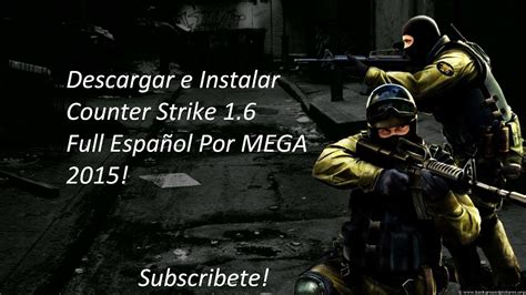 Descargar E Instalar Counter Strike Full Mega Youtube