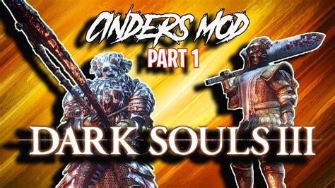 Dark Souls 3 Cinders Modultimate Soulsborne Experience Youtube