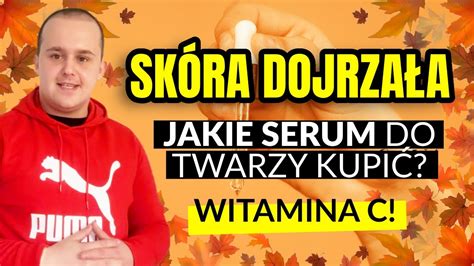 SKÓRA DOJRZAŁA Najlepsze SERUM DO TWARZY YouTube