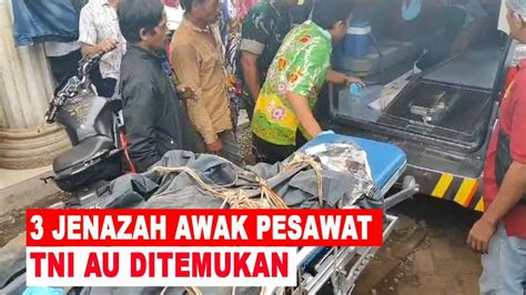 3 Jenazah Awak Pesawat TNI AU Super Tucano Ditemukan 1 Dalam Pencarian