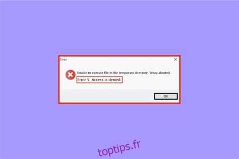 Correction De L Erreur Syst Me Acc S Refus Dans Windows Toptips Fr