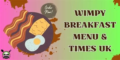 Wimpy Breakfast Menu & Times UK | September 2024