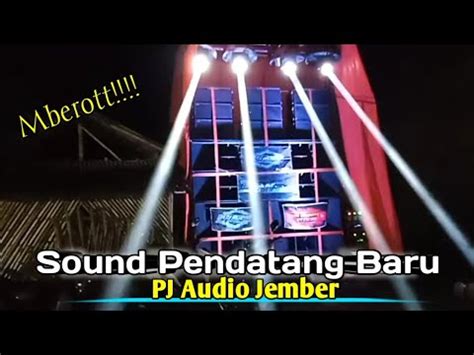 Sound Pendatang Baru Pj Audio Jember Soundhoreg Soundjember Mberot