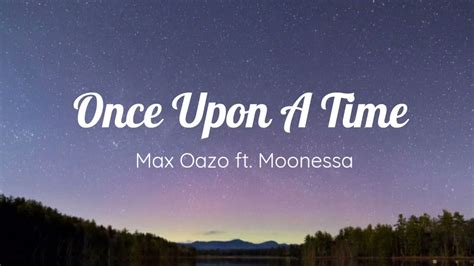 Once Upon A Time Max Oazo Ft Moonessa Hour Youtube