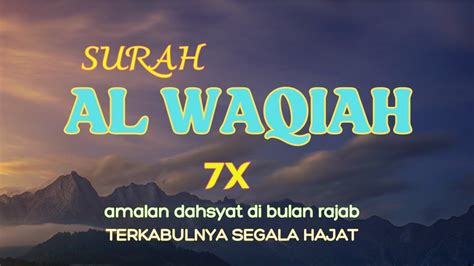 Surat Al Waqiah X Amalan Dahsyat Di Bulan Rajab Terkabulnya Segala